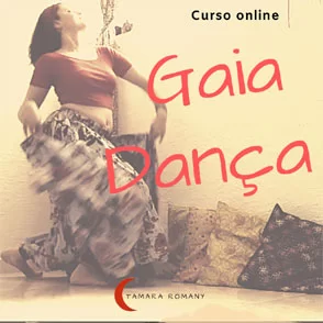 Curso Online Gaia Dança (Tamara Romany)