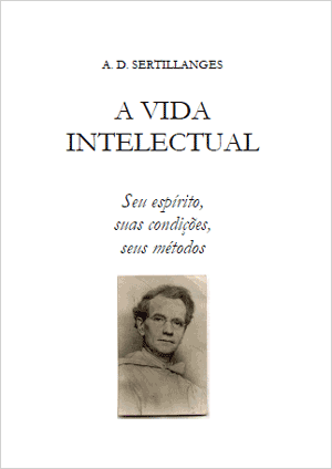 A Vida Intelectual (Antonin-Dalmace Sertillanges)