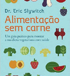 Alimentação sem carne (Eric Slywitch)