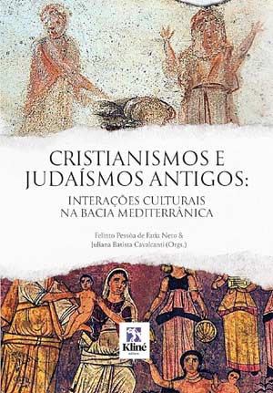 Cristianismos e Judaísmos antigos: interações culturais na Bacia Mediterrânica