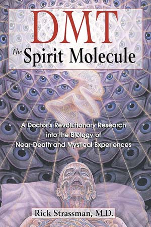 DMT: The Spirit Molecule (Rick Strassman)