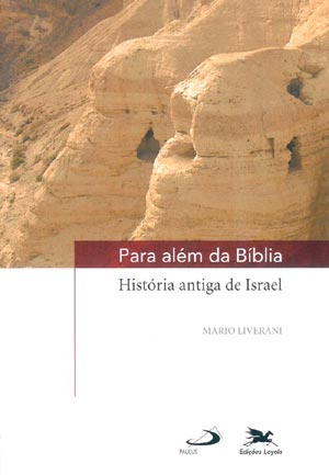 Para além da Bíblia: História antiga de Israel (Mario Liverani)