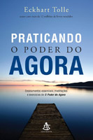 Praticando o Poder do Agora (Eckhart Tolle)