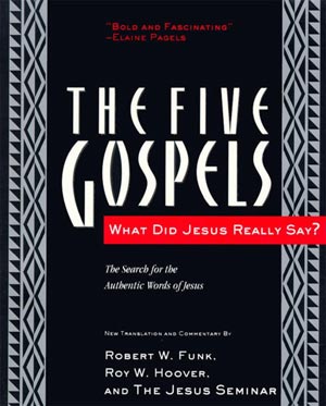 The five Gospels (Robert W. Funk, Roy W. Hoover and The Jesus Seminar)