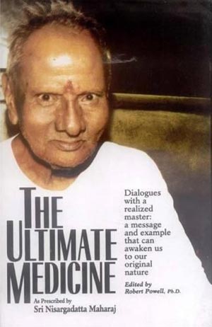 The Ultimate Medicine (Nisargadatta Maharaj)