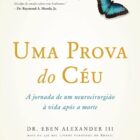 Uma prova do céu (Eben Alexander III)