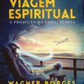 Viagem espiritual (Wagner Borges)